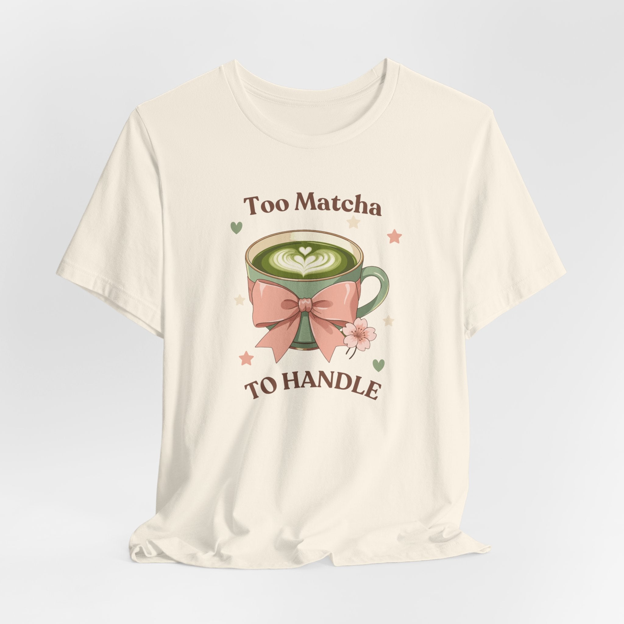 Too Matcha to Handle Tee — Cute Matcha Latte Graphic T-Shirt