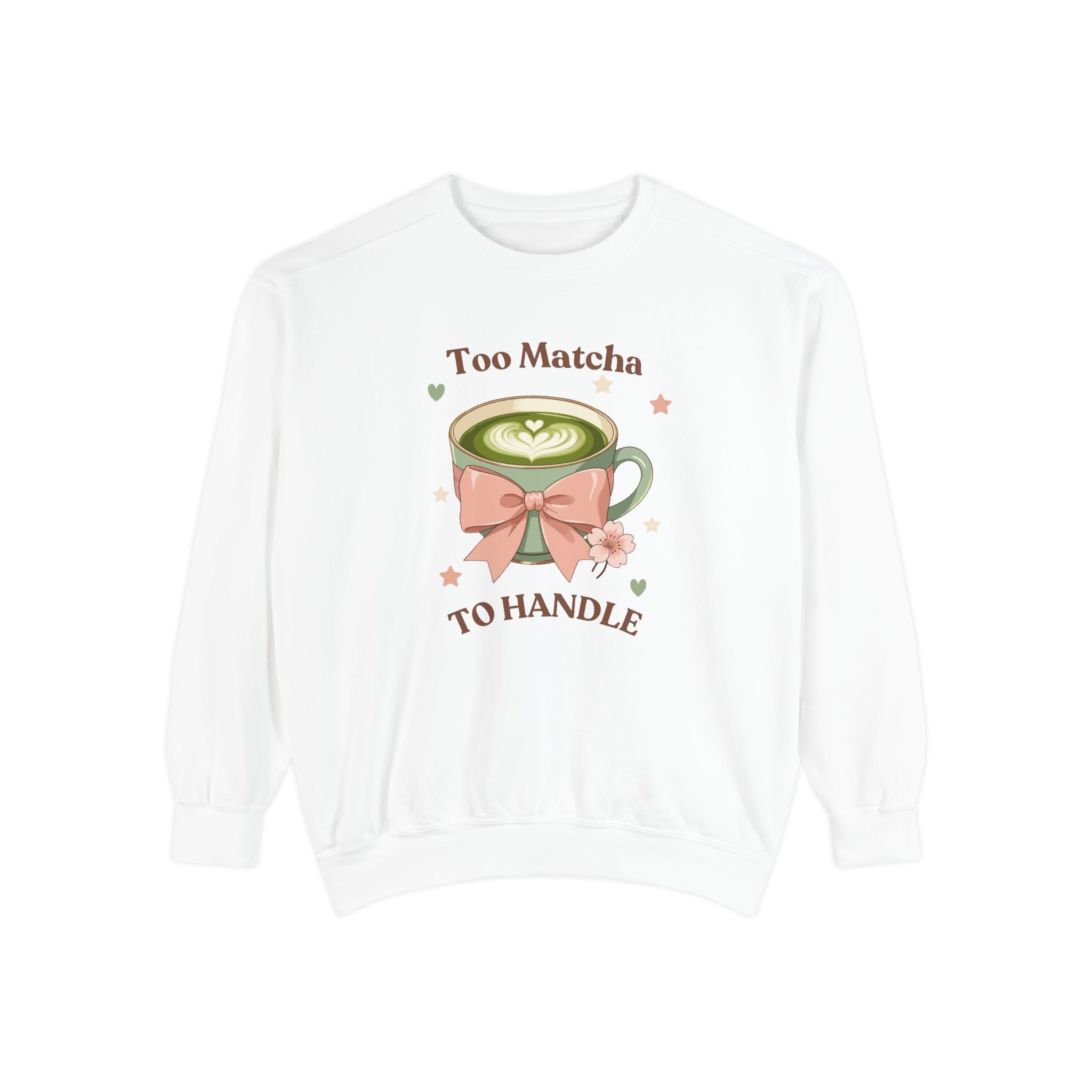 Matcha Sweatshirt — "Too Matcha to Handle" Cozy Tea Lover Pullover