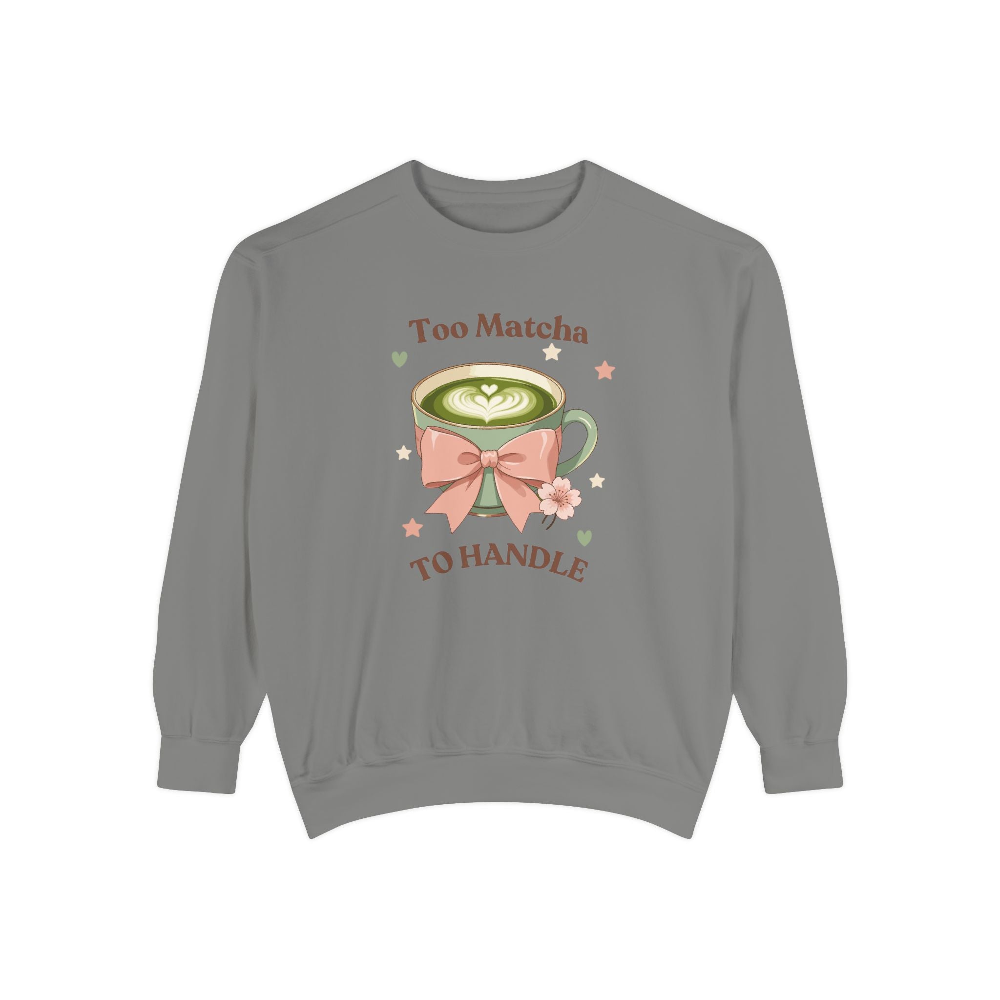 Matcha Sweatshirt — "Too Matcha to Handle" Cozy Tea Lover Pullover