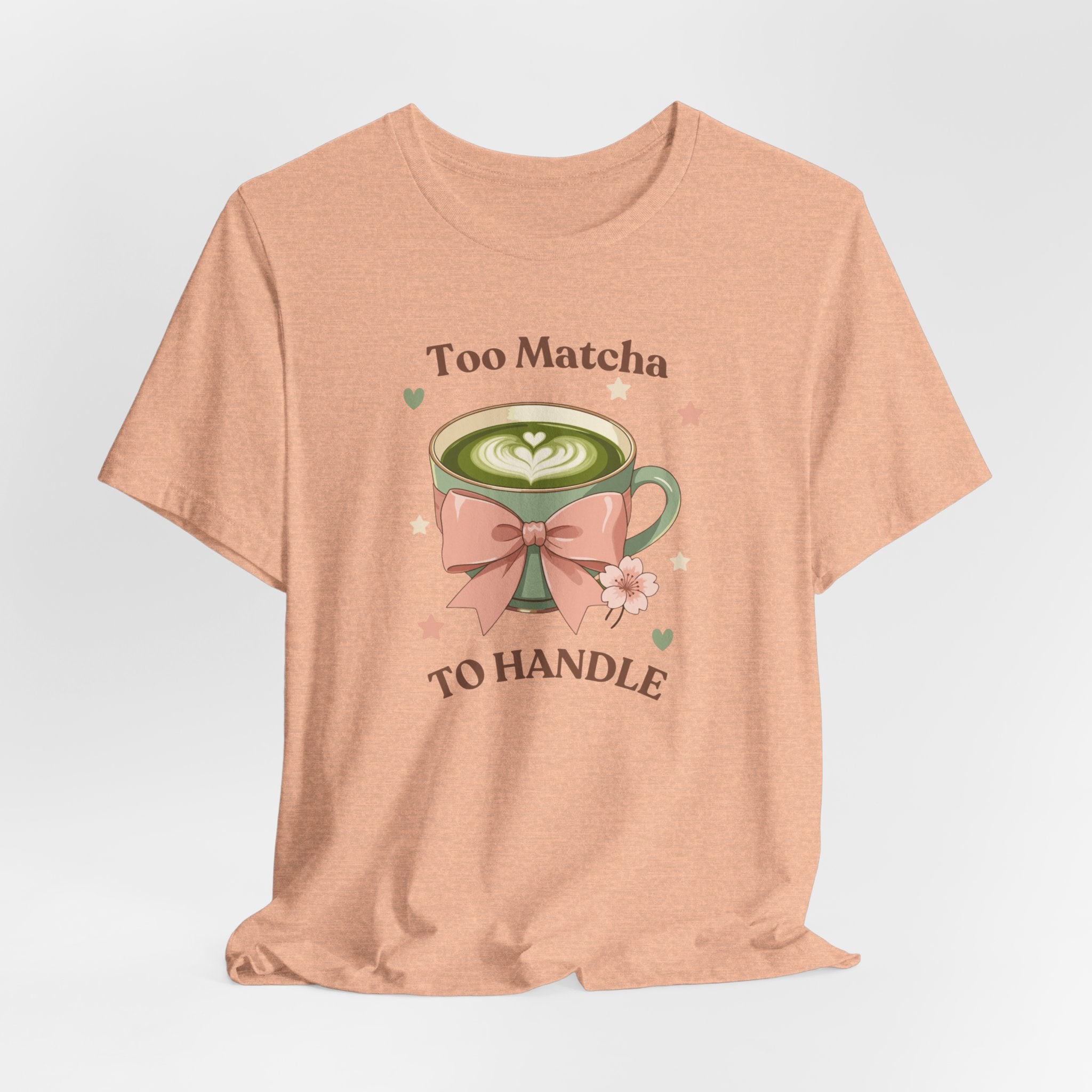 Too Matcha to Handle Tee — Cute Matcha Latte Graphic T-Shirt