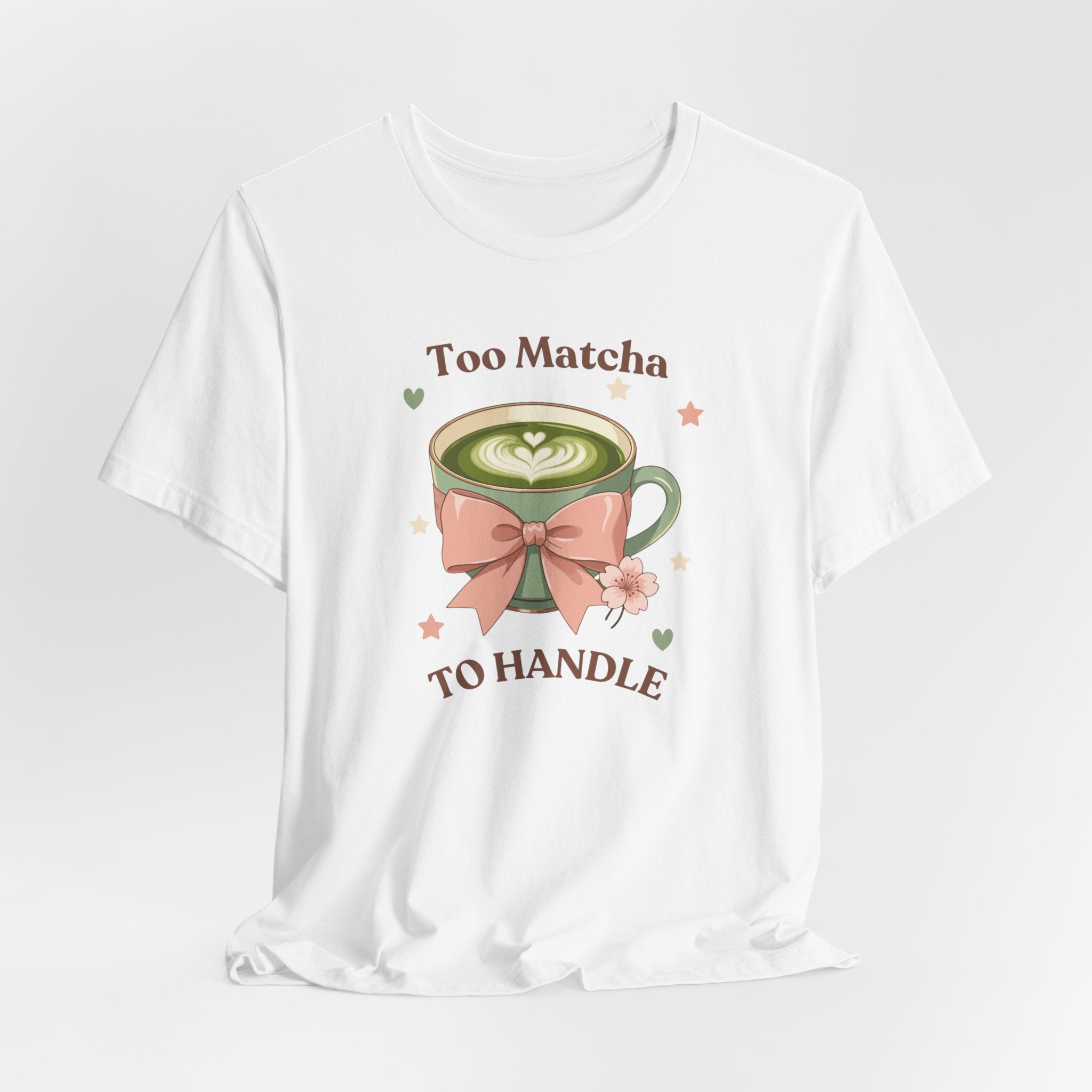 Too Matcha to Handle Tee — Cute Matcha Latte Graphic T-Shirt