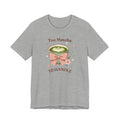 Too Matcha to Handle Tee — Cute Matcha Latte Graphic T-Shirt