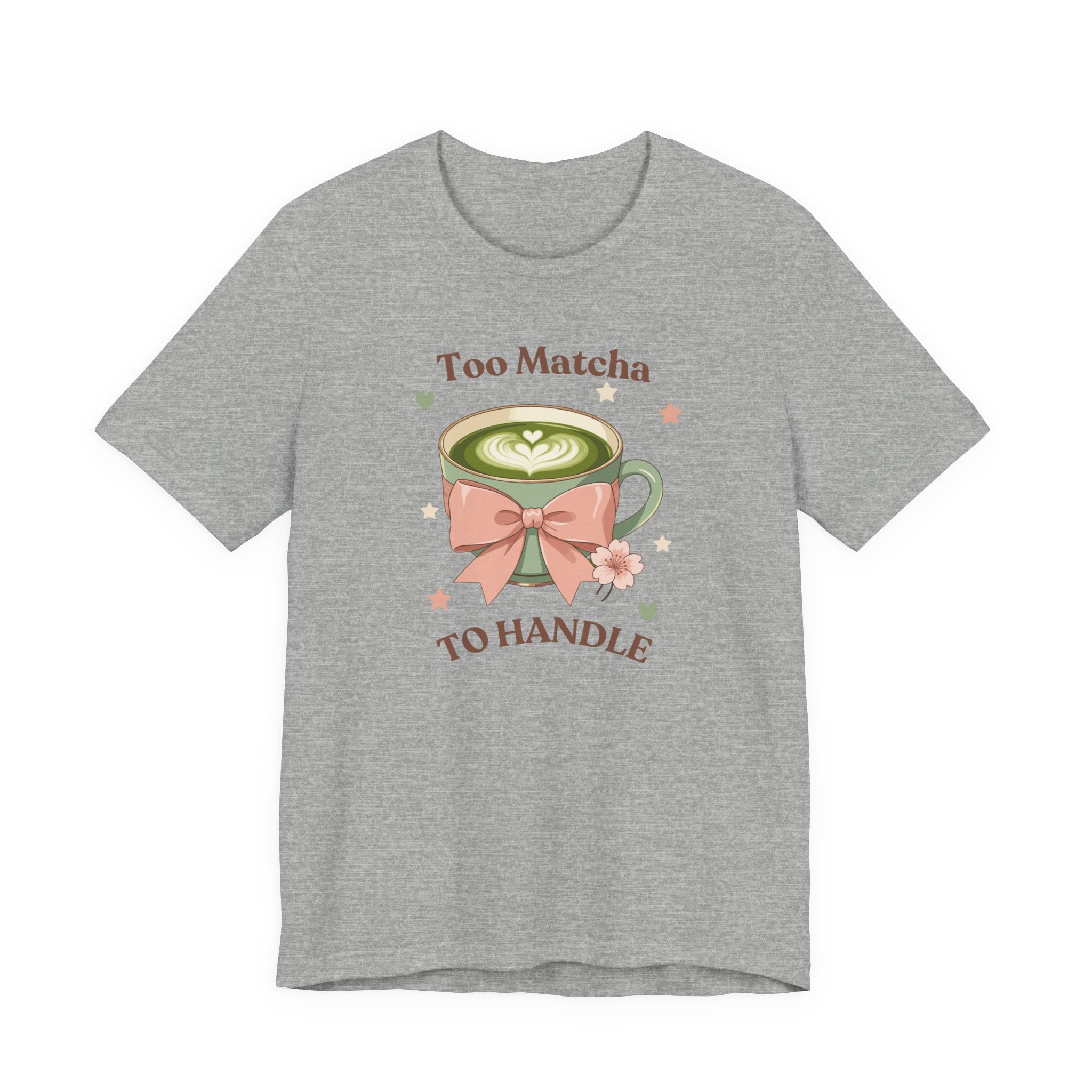 Too Matcha to Handle Tee — Cute Matcha Latte Graphic T-Shirt