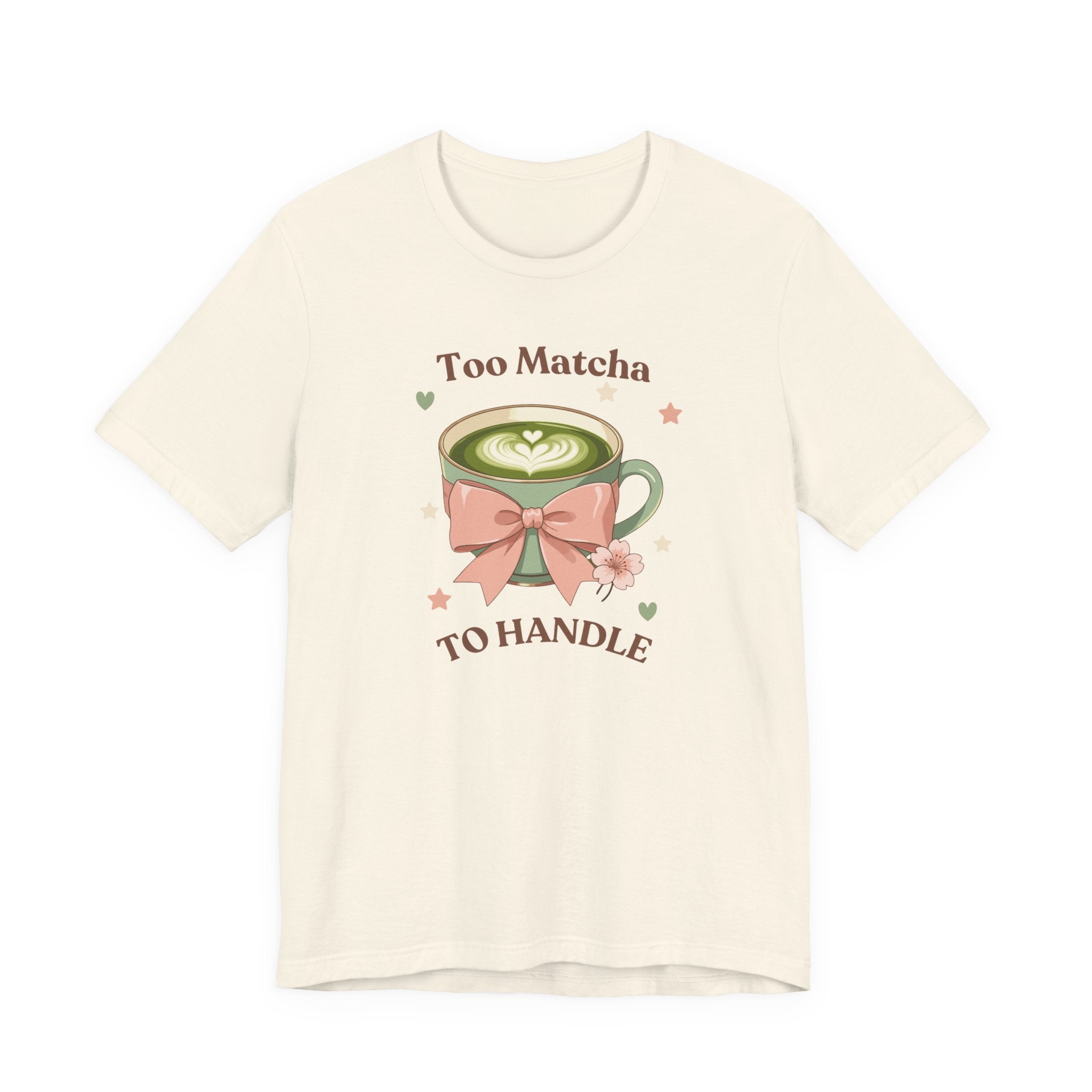 Too Matcha to Handle Tee — Cute Matcha Latte Graphic T-Shirt