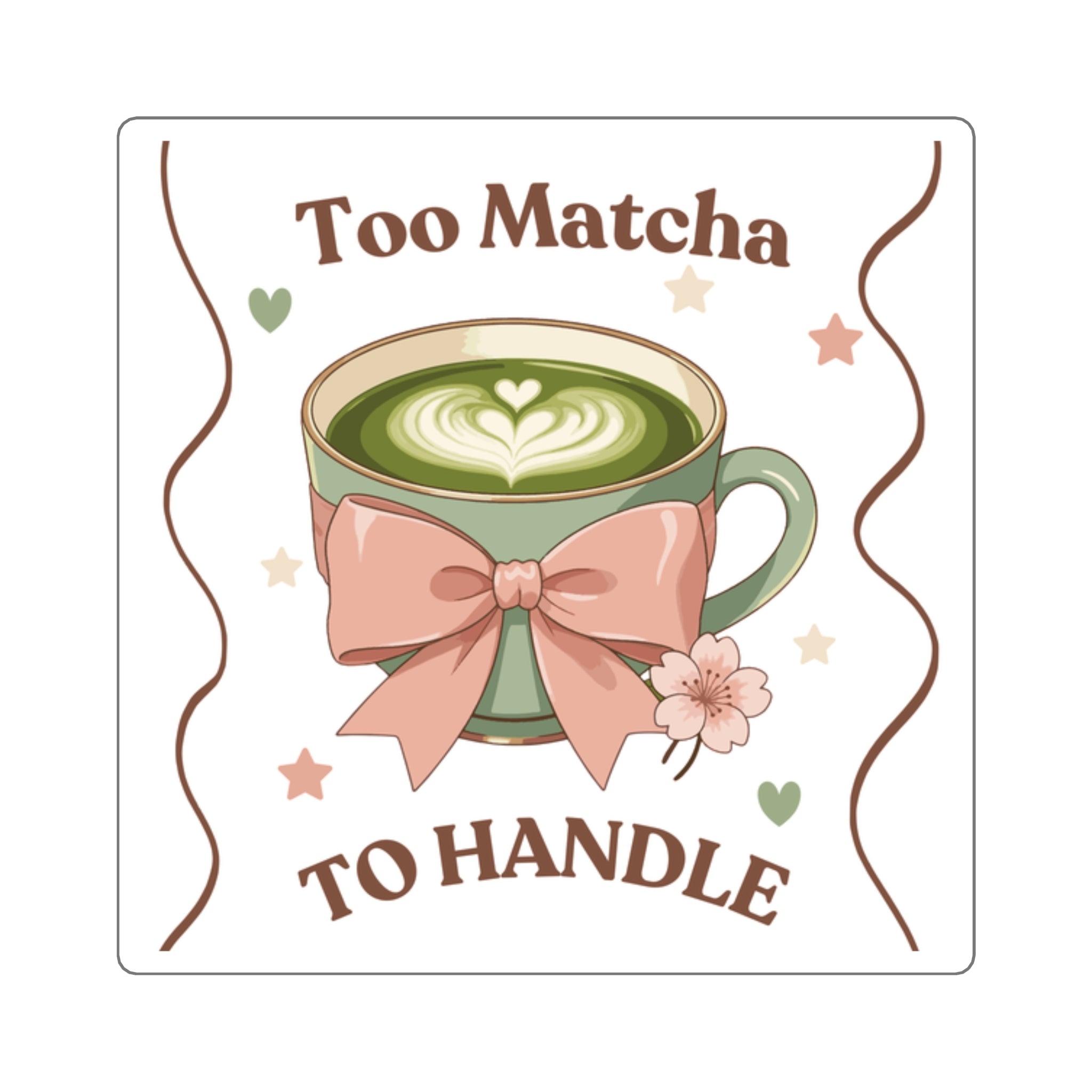 Square Sticker — "Too Matcha to Handle" Cute Matcha Latte Design