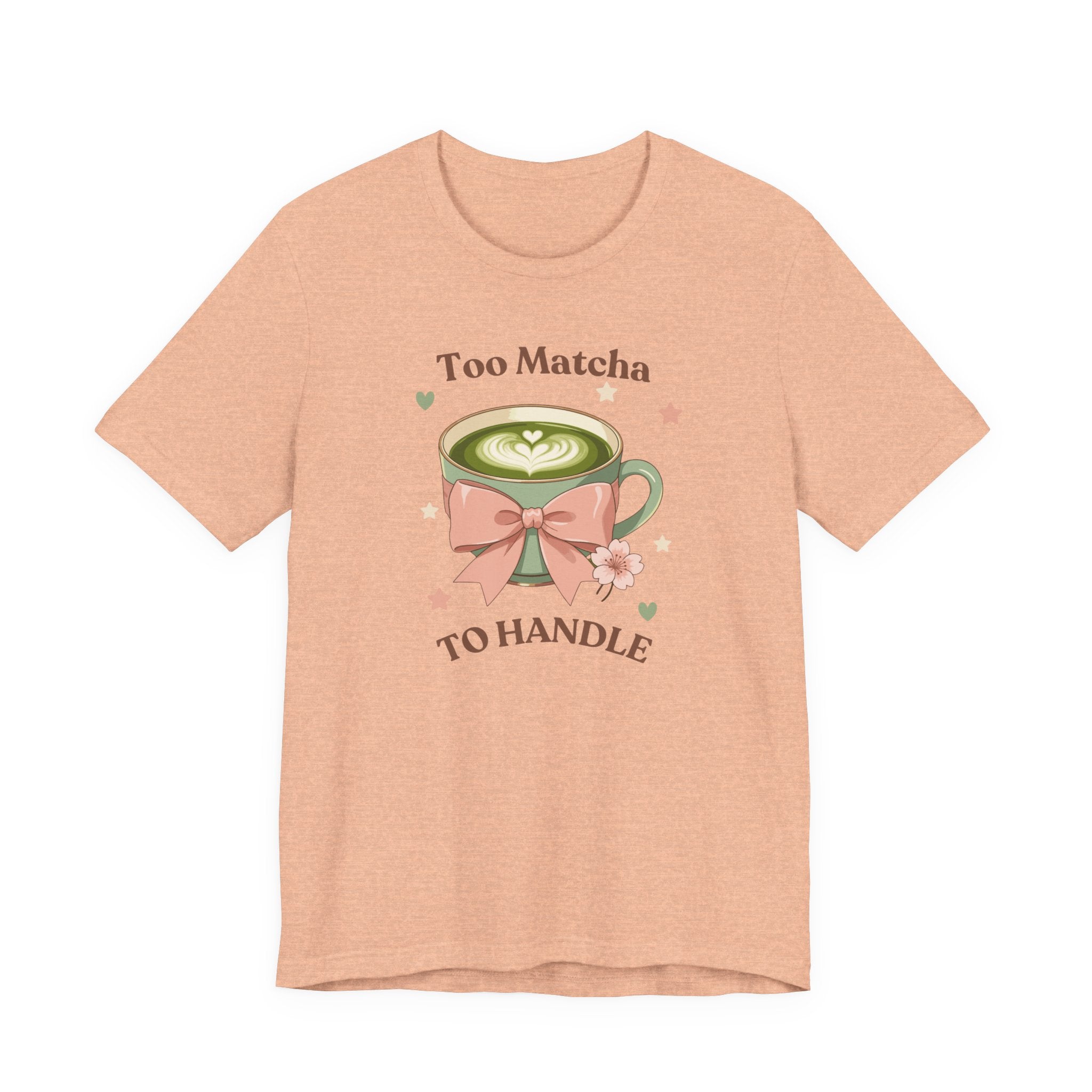 Too Matcha to Handle Tee — Cute Matcha Latte Graphic T-Shirt